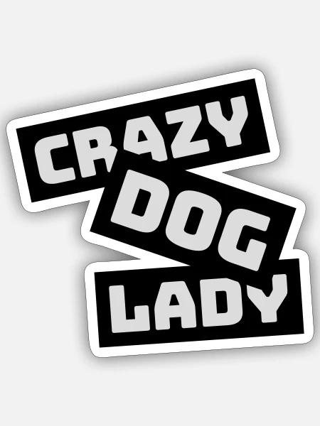 Citation de Crazy Dog Lady - Sticker taille S (10 x 10 cm) - blanc mat