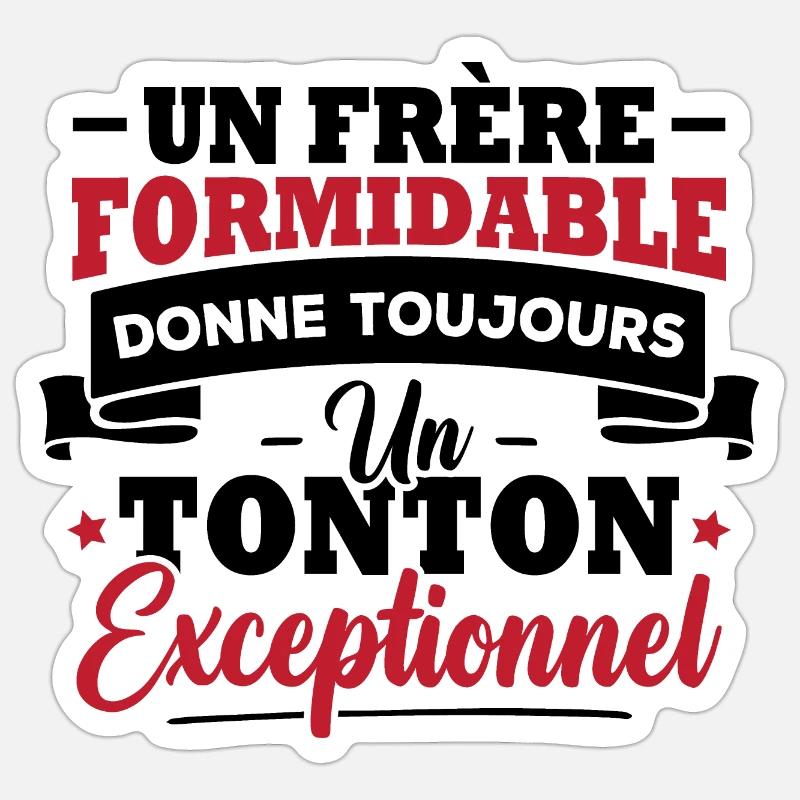 Un frère formidable donne un tonton exceptionnel - Sticker taille S (10 x 10 cm) - blanc mat