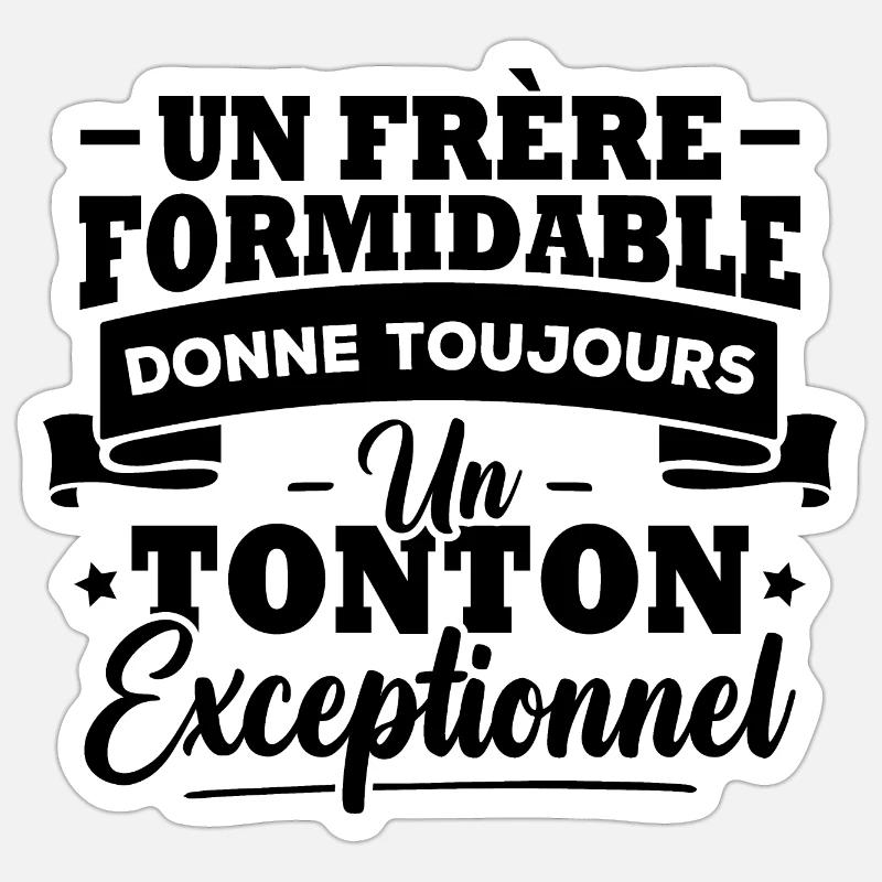 Un frère formidable donne un tonton exceptionnel - Sticker taille S (10 x 10 cm) - blanc mat