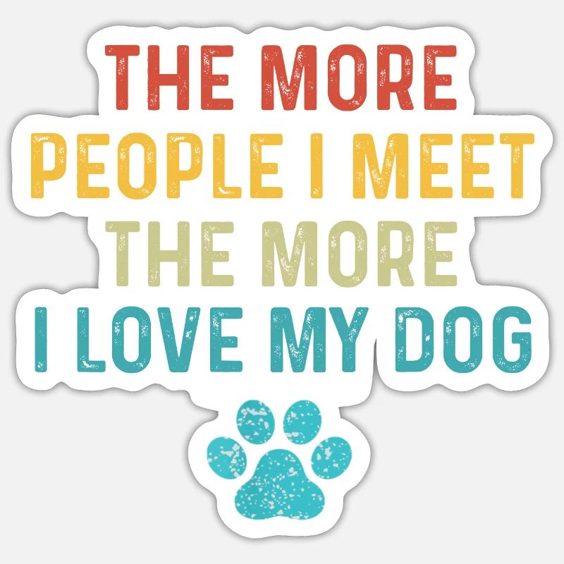 Plus je rencontre de gens, plus j’aime mon chien Sticker taille S (10 x 10 cm)