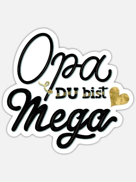 Opa, du bist mega - Sticker Größe S (10 x 10 cm) - Mattweiß