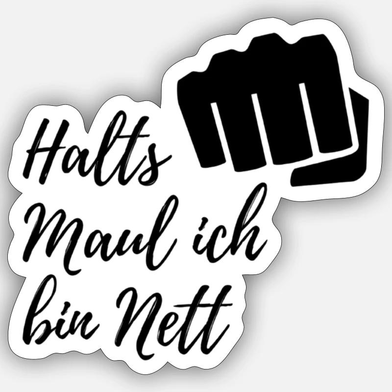 Halts Maul Spruch - Sticker Größe S (10 x 10 cm) - Mattweiß