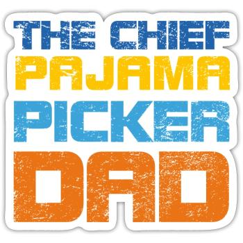 The Chief Pajama Picker Dad - Sticker size S (10 x 10 cm) - white matte - Front