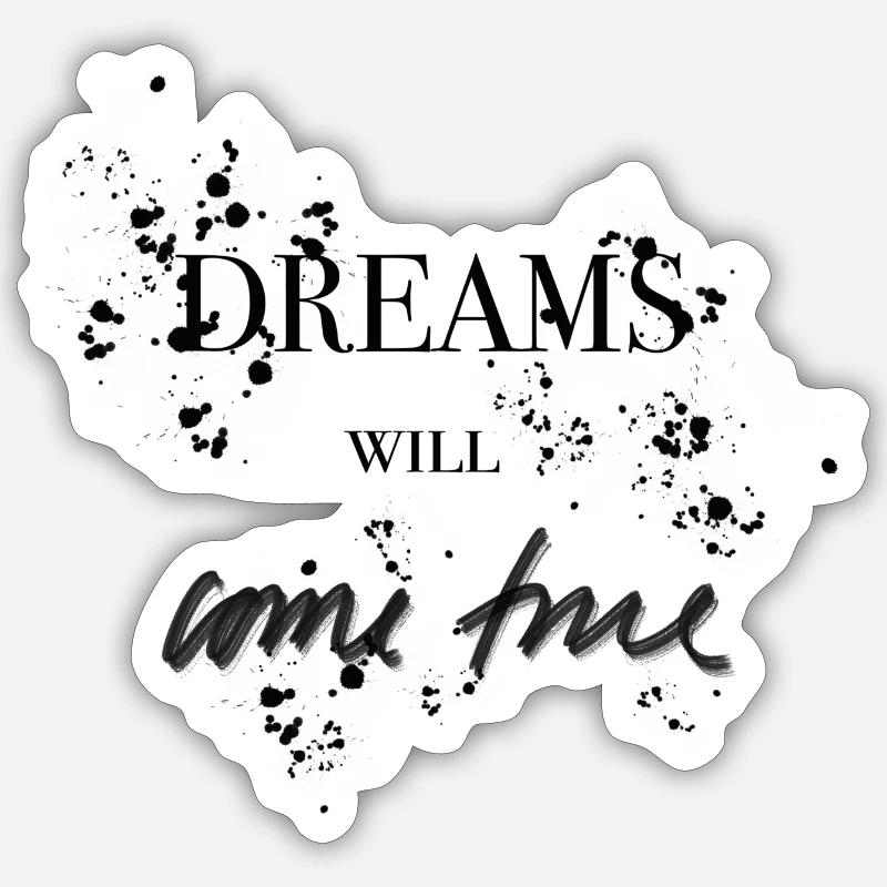 Les rêves deviendront réalité Sticker taille S (10 x 10 cm)