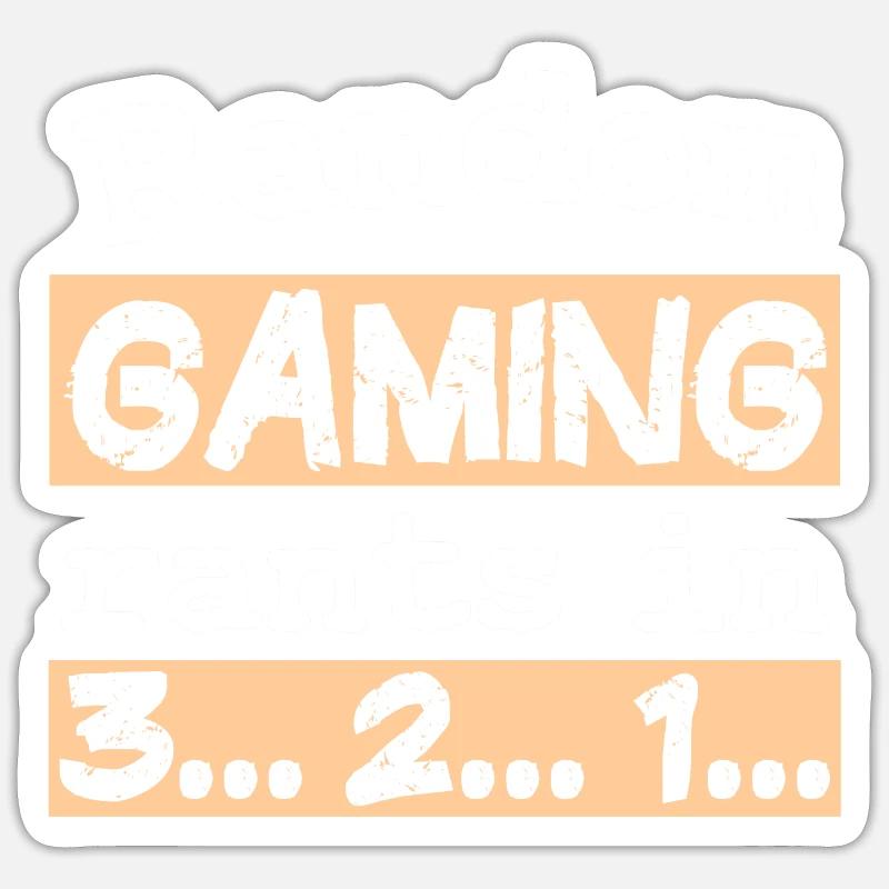 Random Gaming rants in 3... 2... 1... Sticker Größe S (10 x 10 cm)
