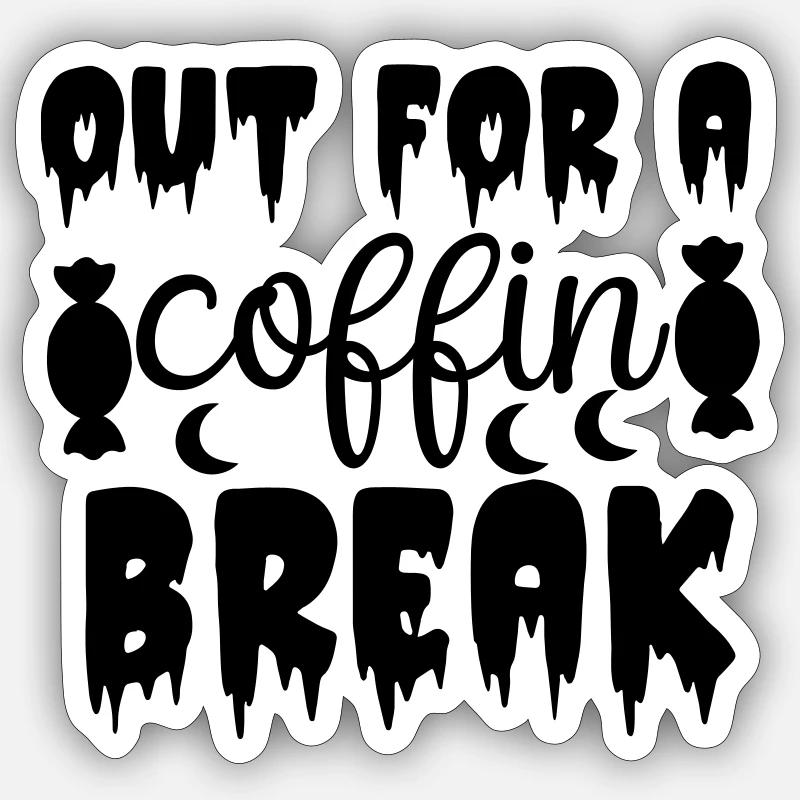 Out for a coffin break Sticker taille S (10 x 10 cm)