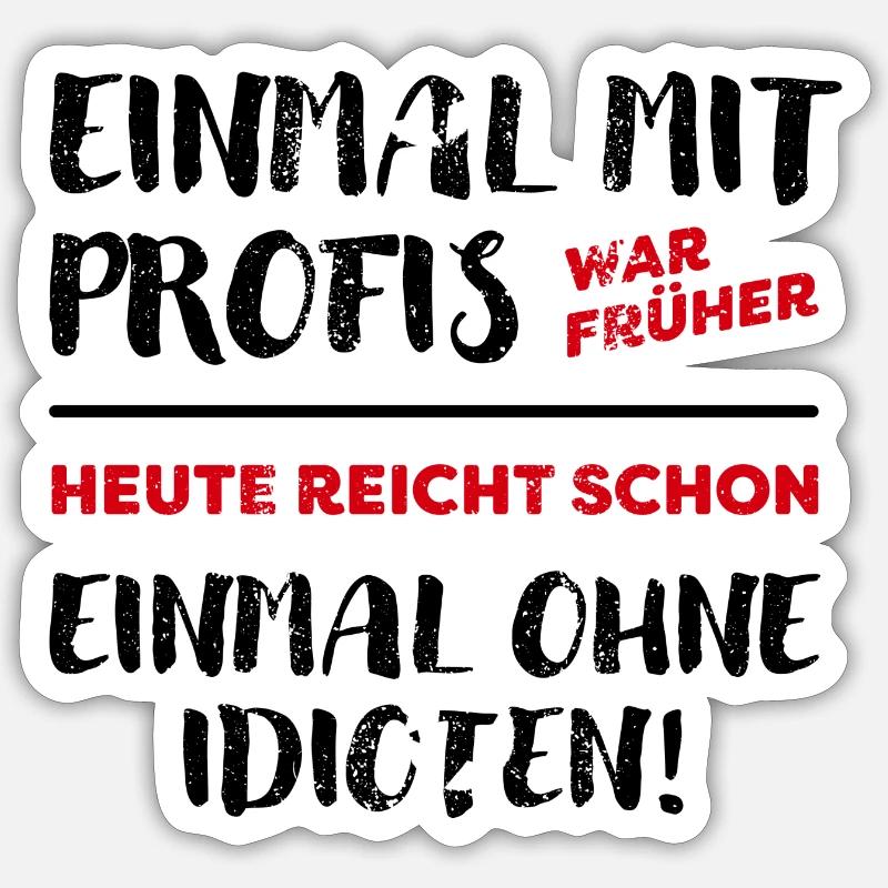 Einmal Mit Profis - dunkel - Sticker Größe S (10 x 10 cm) - Mattweiß