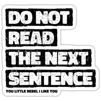 Cool Saying: Do Not Read - Funny Design - Sticker size S (10 x 10 cm) - white matte - Front