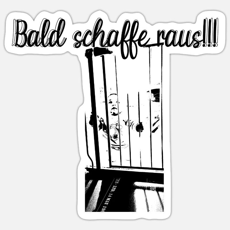 Bald Schaffe raus Sticker Größe S (10 x 10 cm)