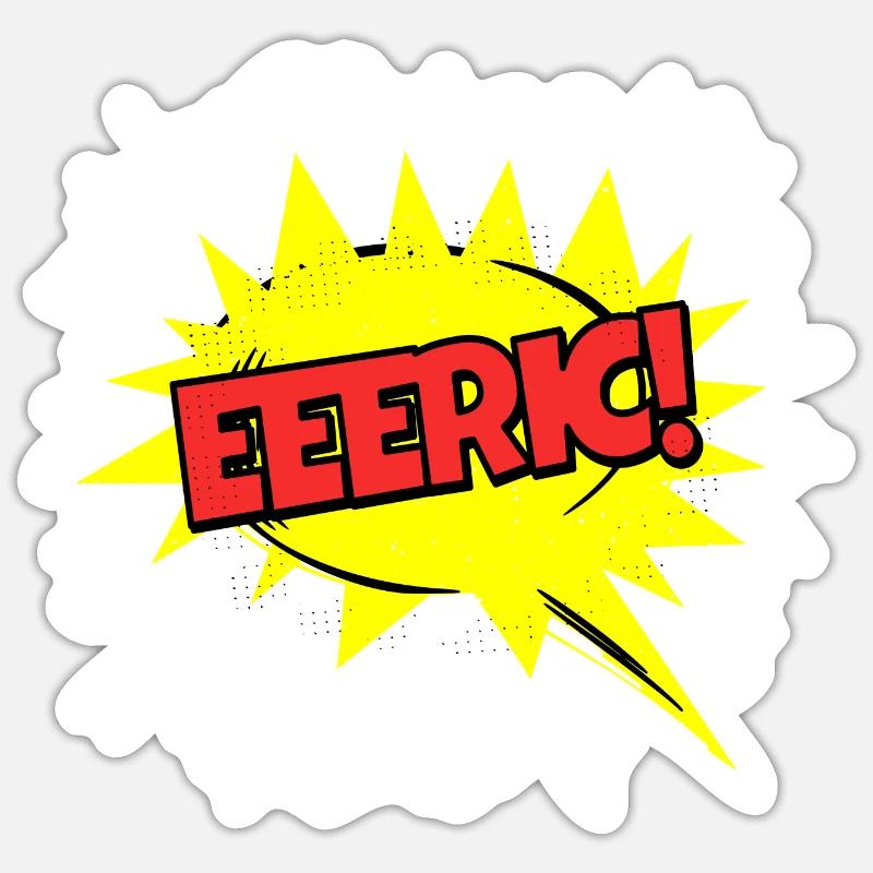 Eric Name Funny Speech Bubble Eeeric! Sticker size S (10 x 10 cm)