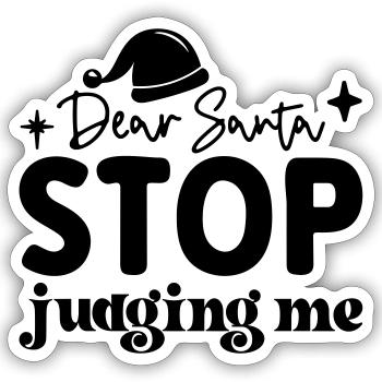Dear Santa stop judging me - Sticker size S (10 x 10 cm) - white matte - Front