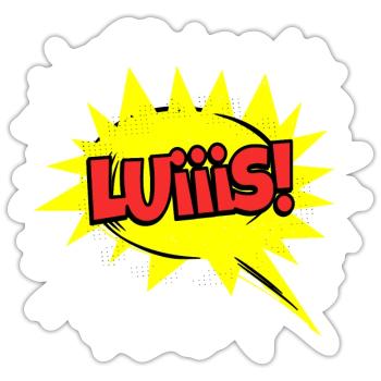 Luis Nom Funny Speech Bubble Luiiis ! - Sticker taille S (10 x 10 cm) - blanc mat - Devant