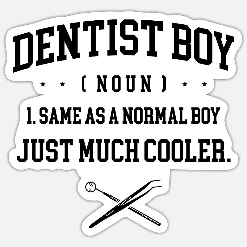 Dentiste Boy Identique À Un Garçon Normal Juste Beaucoup Plus Cool Sticker taille S (10 x 10 cm)