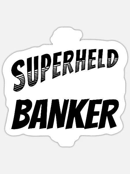 Superheld, clever getarnt als Banker - Sticker Größe S (10 x 10 cm) - Mattweiß