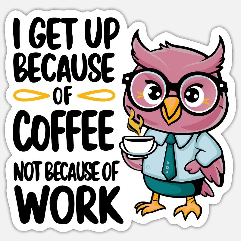 Ich stehe wegen Kaffee auf lustige Eule mit Kaffee - Sticker Größe S (10 x 10 cm) - Mattweiß