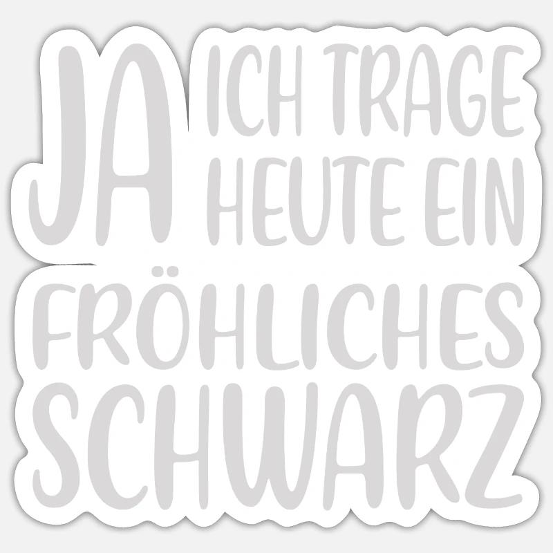 Fröhliches Schwarz – Statementshirt - Sticker Größe S (10 x 10 cm) - Mattweiß
