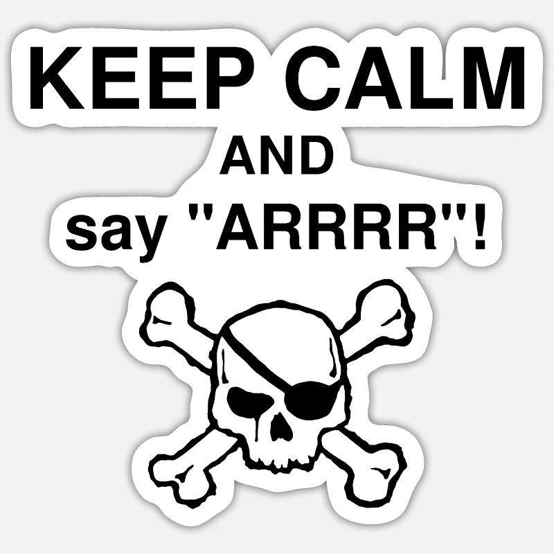 KEEP CALM Pirat... sag ARRRR - Sticker Größe S (10 x 10 cm) - Mattweiß