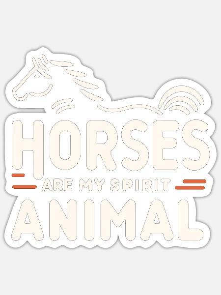 Pferde sind mein Seelentier - Sticker Größe S (10 x 10 cm) - Mattweiß
