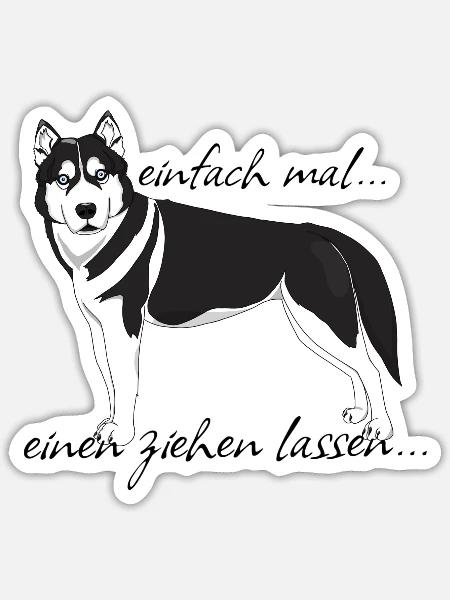 Husky "einfach mal einen ziehen lassen..." - Sticker Größe S (10 x 10 cm) - Mattweiß