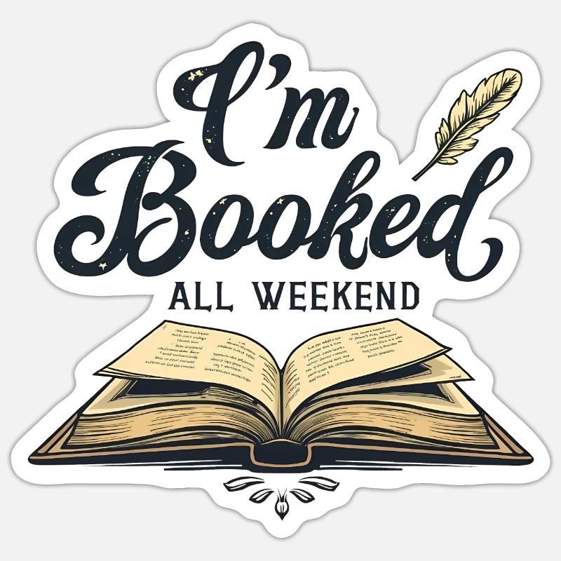 I'M BOOKED ALL WEEKEND Sticker size S (10 x 10 cm)