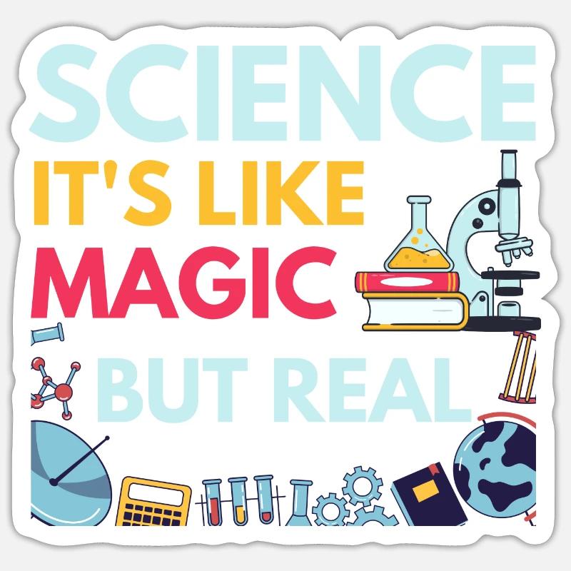 science it's like magic but real Sticker size S (10 x 10 cm)