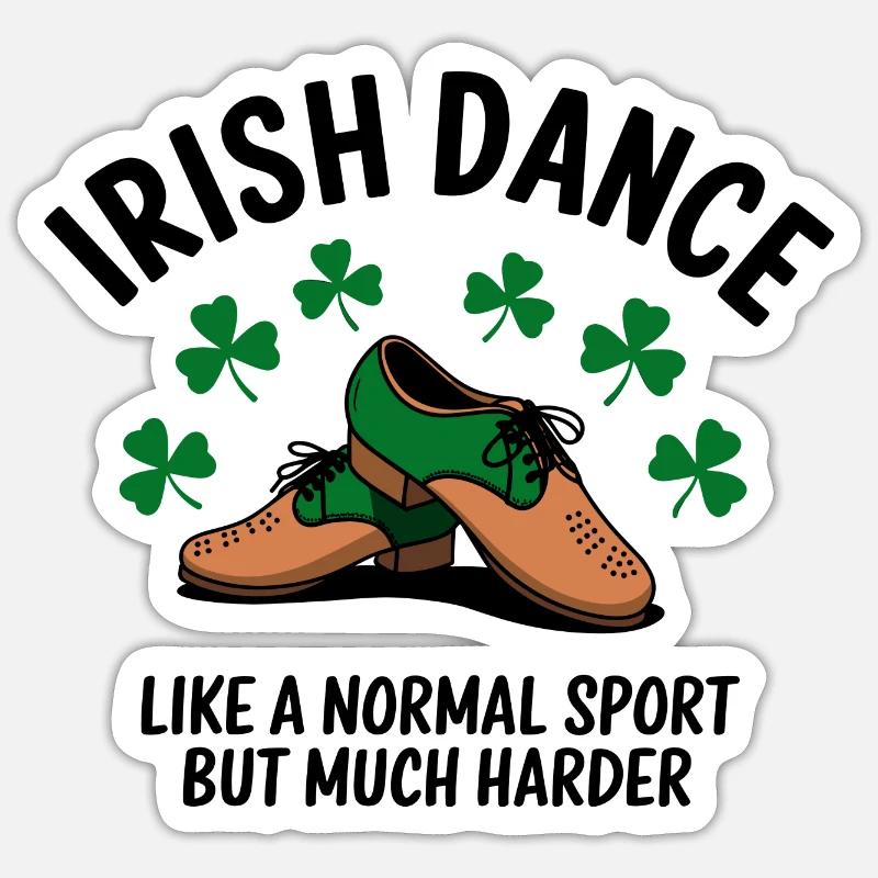 Hard work in Irish Dance Sticker size S (10 x 10 cm)