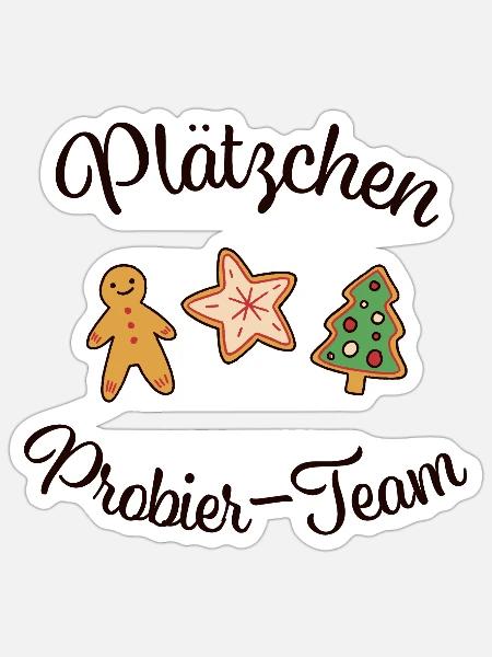 "PLÄTZCHEN - PROBIER - TEAM" Weihnachten backen - Sticker Größe S (10 x 10 cm) - Mattweiß