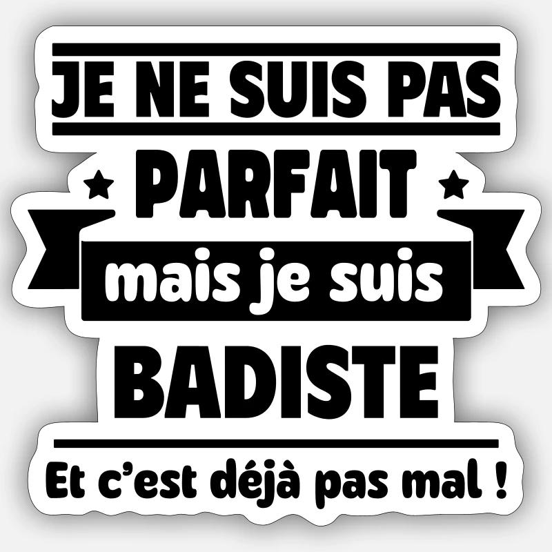 Pas parfait, mais badiste,badminton Sticker taille S (10 x 10 cm)