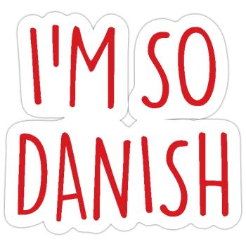 I'M SO DANISH Denmark Dänemark - Sticker Größe S (10 x 10 cm) - Mattweiß - Vorne