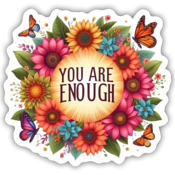 You Are Enough - self love - Sticker size S (10 x 10 cm) - white matte - Front