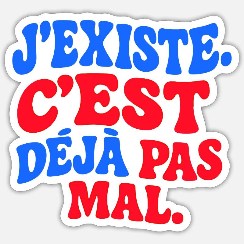 J’existe C’est déjà pas mal drôle rétro Humour - Sticker taille S (10 x 10 cm) - blanc mat