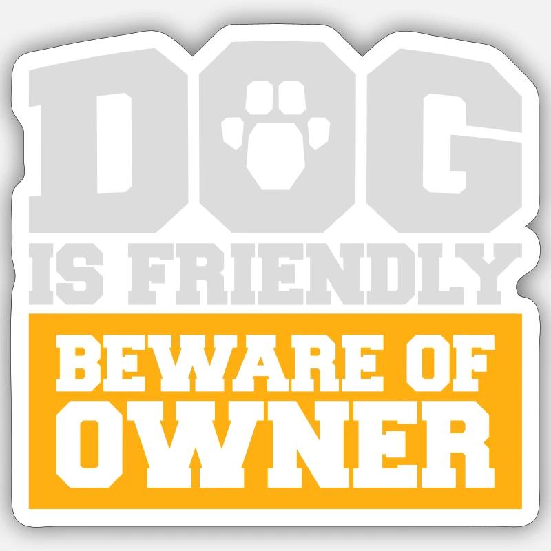 Dog Friendly Beware Owner Warning Humor Protect - Sticker size S (10 x 10 cm) - white matte