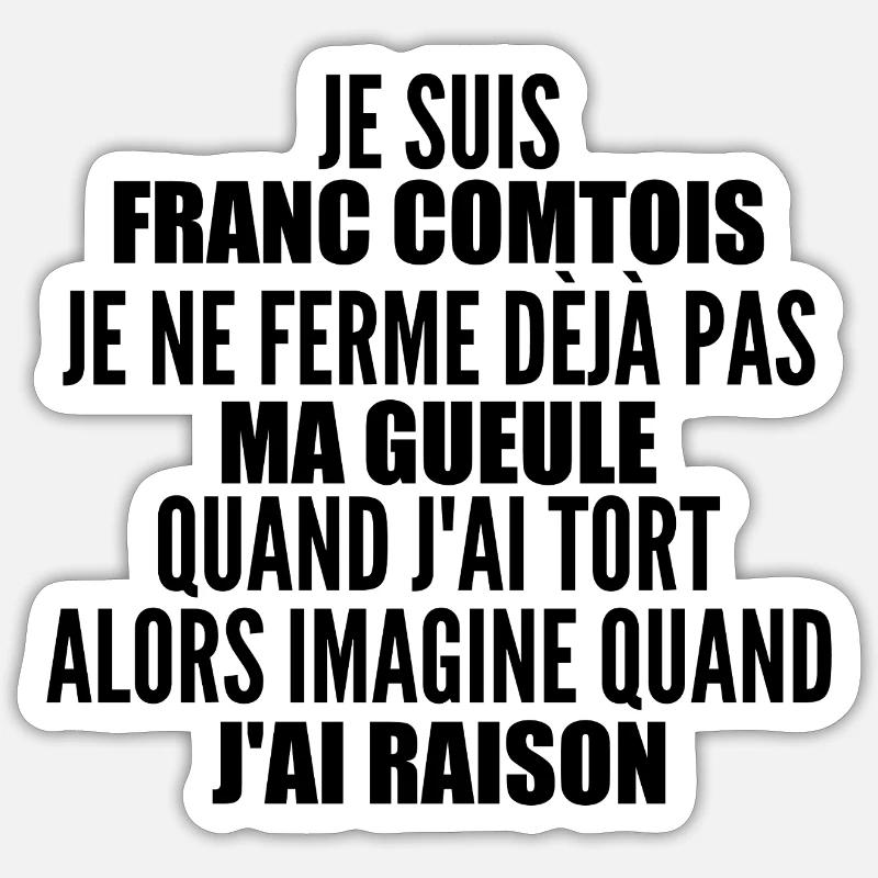 Franc comtois je ferme pas ma gueule franche comté - Sticker taille S (10 x 10 cm) - blanc mat