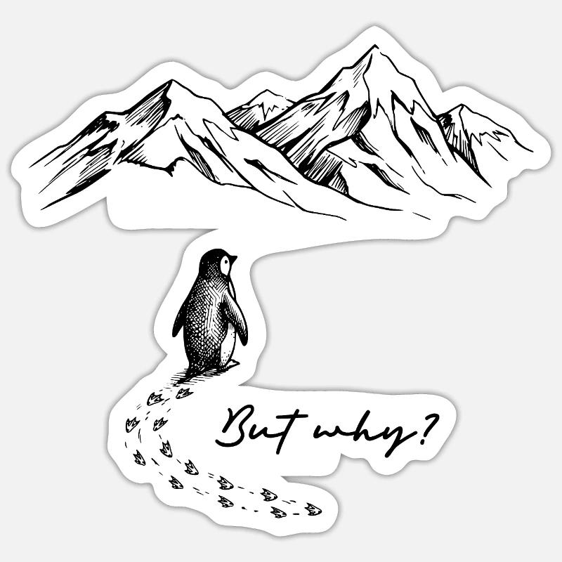 But why? Pinguin Meme Schneespur Eis Berge Schnee Sticker size S (10 x 10 cm)