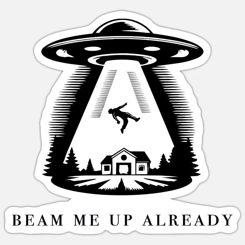 Beam Me Up Already - Sticker size S (10 x 10 cm) - white matte