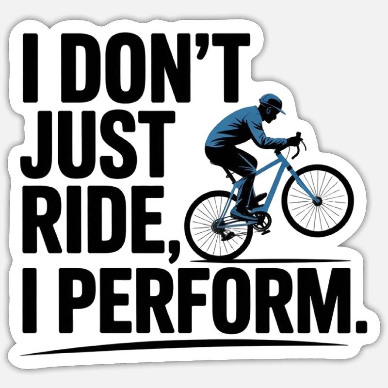 Ride Perform Artistic  Sticker size S (10 x 10 cm)