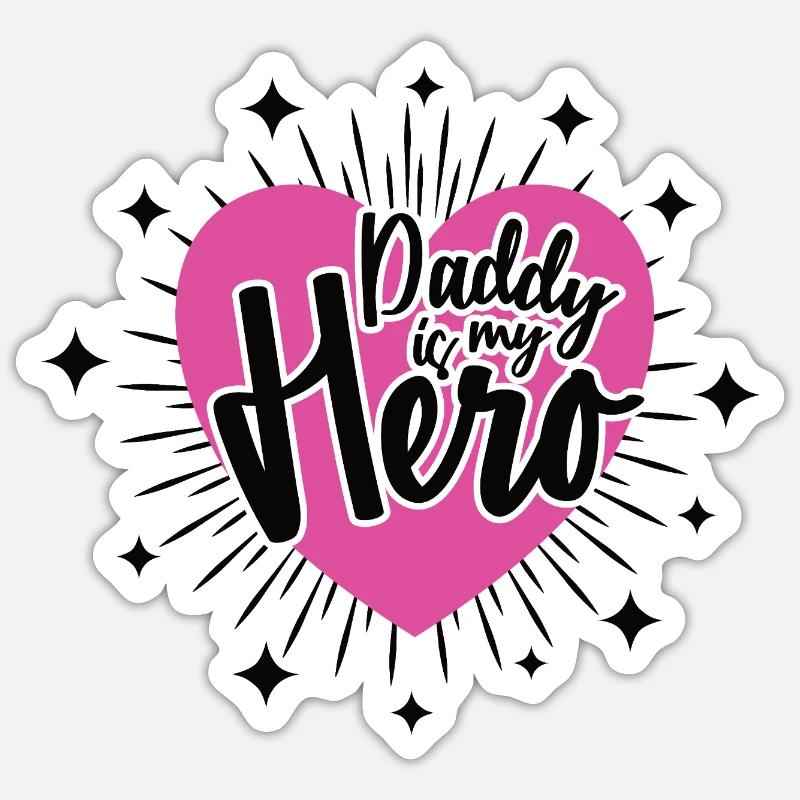 DADDY IS MY HERO Bester Papa Vater Papi Dad Vati Sticker Größe S (10 x 10 cm)