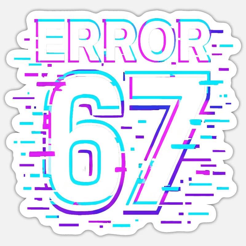 Error 67 Six Seven Glitch Cyber Meme Gift Idea Sticker size S (10 x 10 cm)