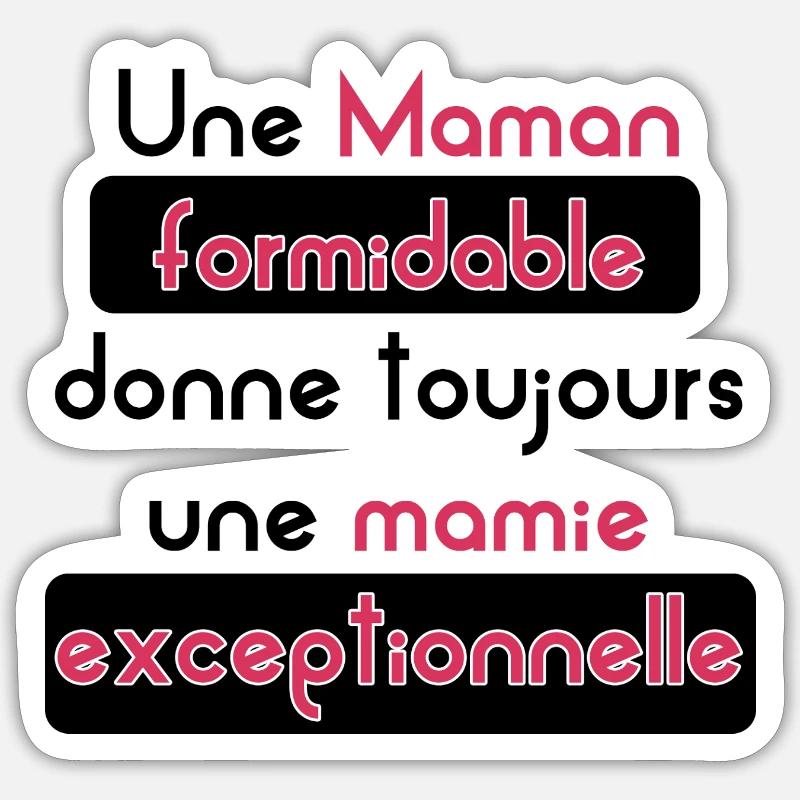 une maman formidable une mamie exceptionnelle Sticker taille S (10 x 10 cm)
