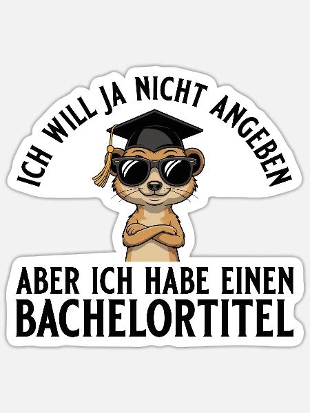 Bachelortitel Will nicht angeben Bachelorabschluss - Sticker Größe S (10 x 10 cm) - Mattweiß