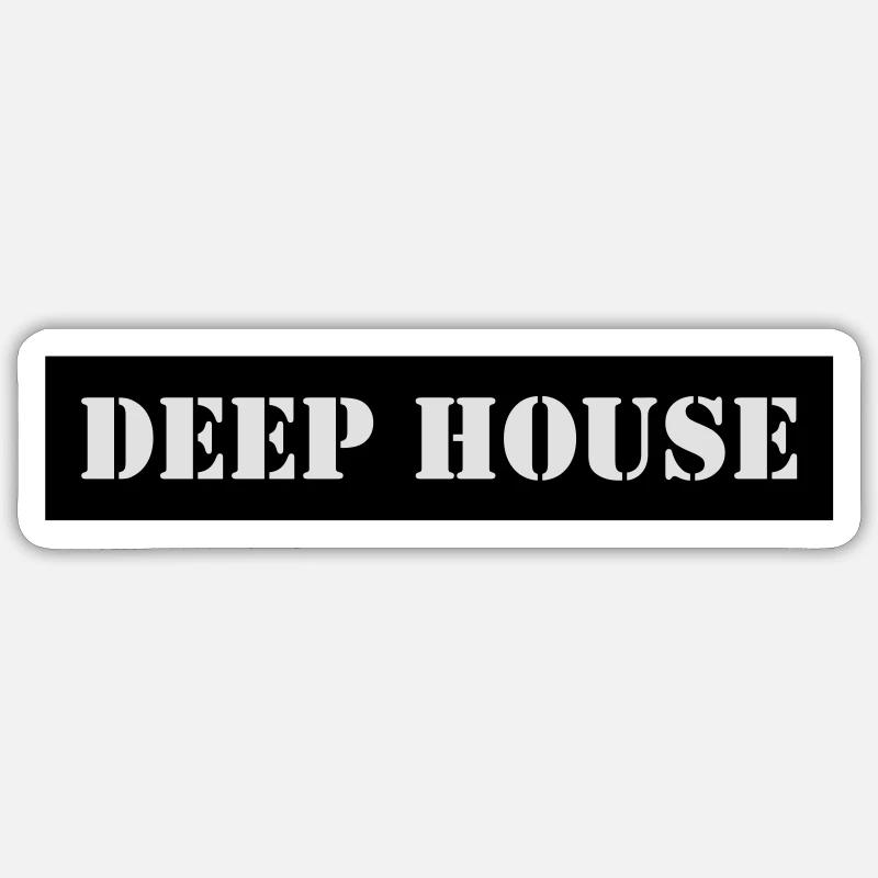 deep house Sticker size S (10 x 10 cm)