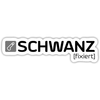 SCHWANZ [fixiert] - Sticker Größe S (10 x 10 cm) - Mattweiß - Vorne