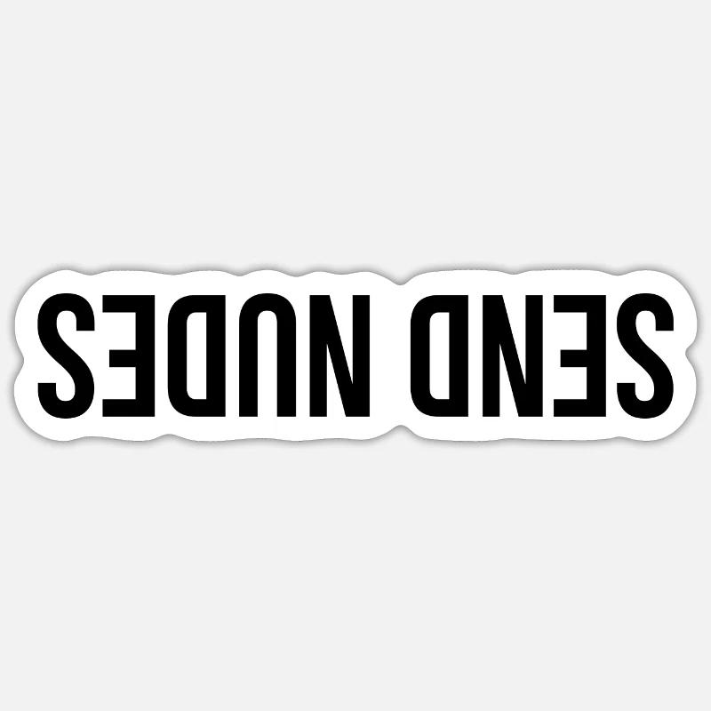 Send nudes - memes, lustig, Geschenkidee - Sticker Größe S (10 x 10 cm) - Mattweiß