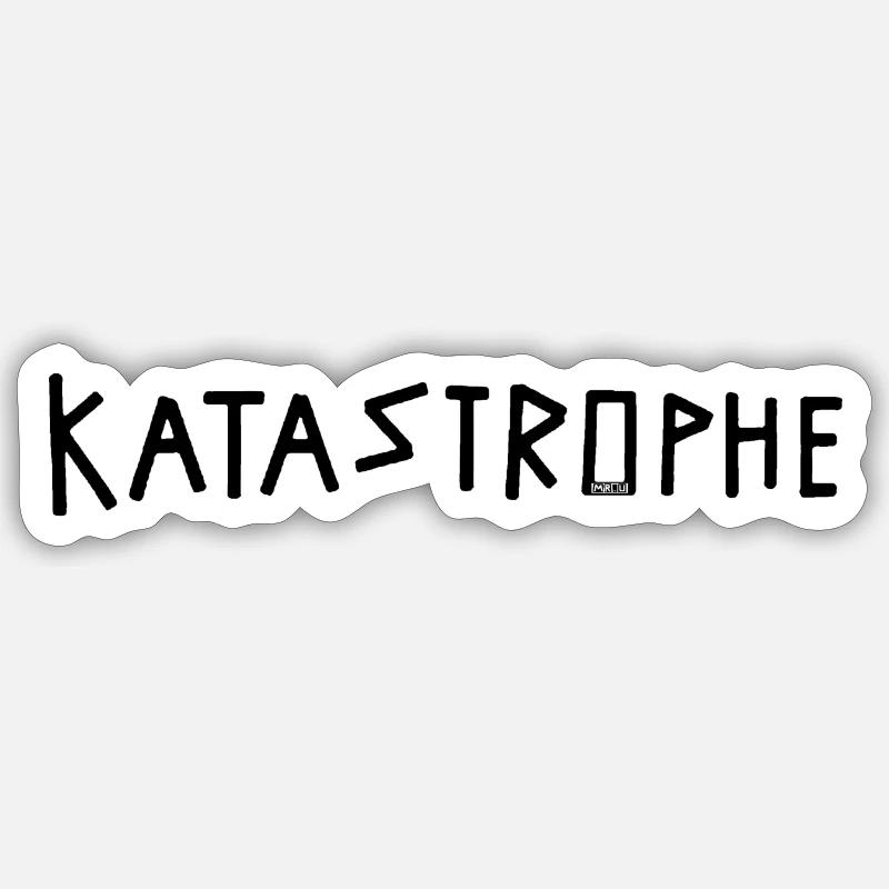 Katastrophe - Sticker Größe S (10 x 10 cm) - Mattweiß