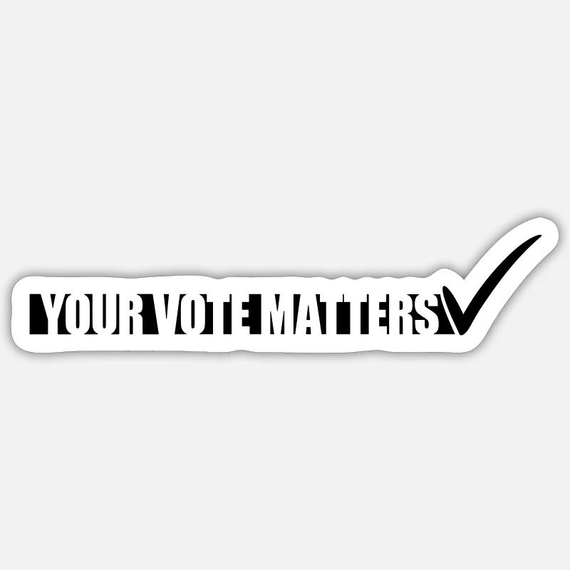 votre vote compte citation Sticker taille S (10 x 10 cm)
