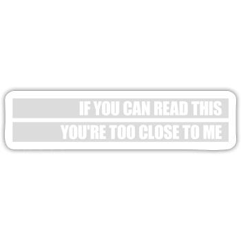 too close to me - Sticker size S (10 x 10 cm) - white matte - Front