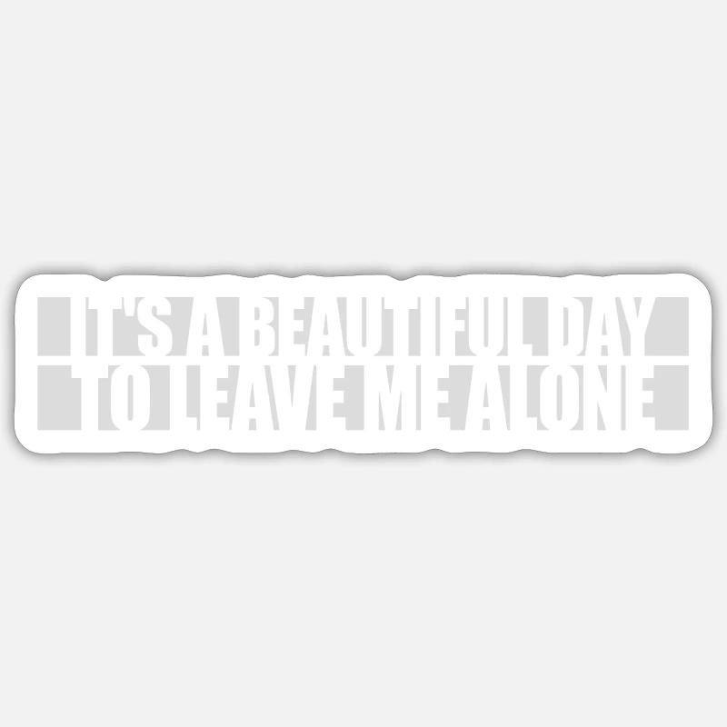 leave me alone day - Sticker size S (10 x 10 cm) - white matte