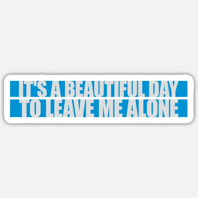 leave me alone day - Sticker size S (10 x 10 cm) - white matte
