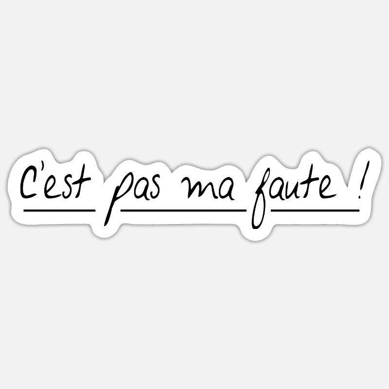 C'est pas ma faute - Sticker taille S (10 x 10 cm) - blanc mat