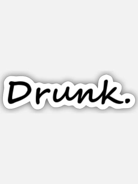 DRUNK - Sticker Größe S (10 x 10 cm) - Mattweiß